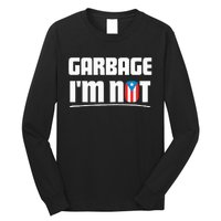 Garbage IM Not Puerto Rico Flag Boricua Long Sleeve Shirt