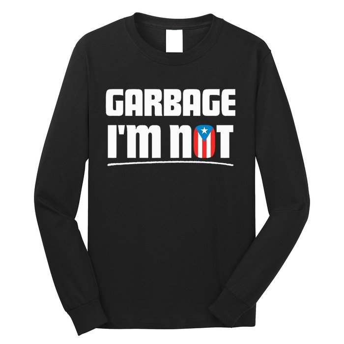 Garbage IM Not Puerto Rico Flag Boricua Long Sleeve Shirt