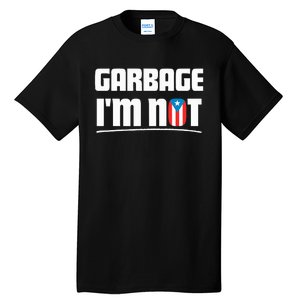 Garbage IM Not Puerto Rico Flag Boricua Tall T-Shirt