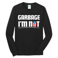 Garbage IM Not Puerto Rico Flag Boricua Tall Long Sleeve T-Shirt