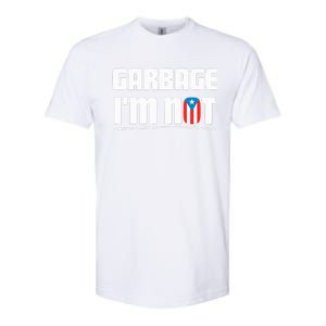 Garbage IM Not Puerto Rico Flag Boricua Softstyle CVC T-Shirt