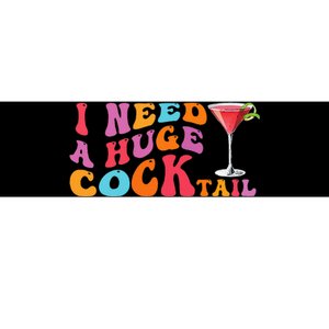 Groovy I Need A Huge Cocktail Funny Adult Humor Drinking Bumper Sticker