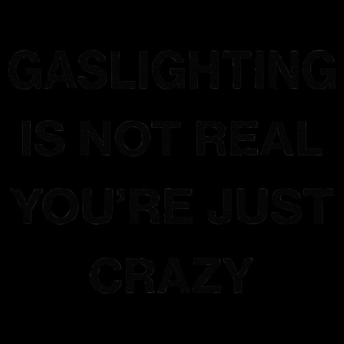 Gaslighting Is Not Real Youre Just Crazy Funny Saying 16oz Travel Tumbler