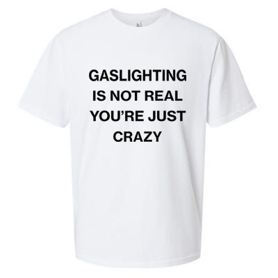 Gaslighting Is Not Real Youre Just Crazy Funny Saying Sueded Cloud Jersey T-Shirt