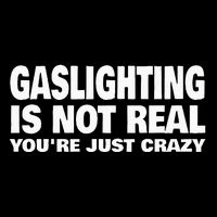 Gaslighting Is Not Real YouRe Just Crazy Impact Tech Backpack