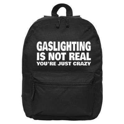 Gaslighting Is Not Real YouRe Just Crazy 16 in Basic Backpack