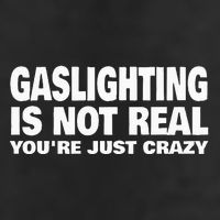 Gaslighting Is Not Real YouRe Just Crazy Tumbler