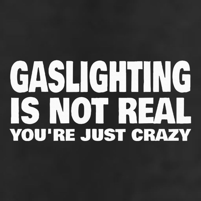 Gaslighting Is Not Real YouRe Just Crazy Tumbler