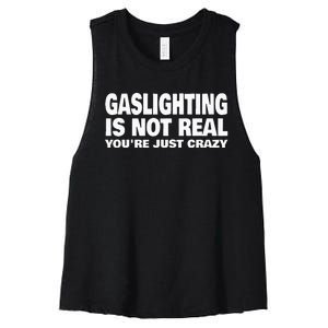 Gaslighting Is Not Real YouRe Just Crazy Women's Racerback Cropped Tank