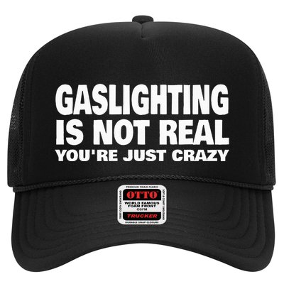Gaslighting Is Not Real YouRe Just Crazy Trucker Hat