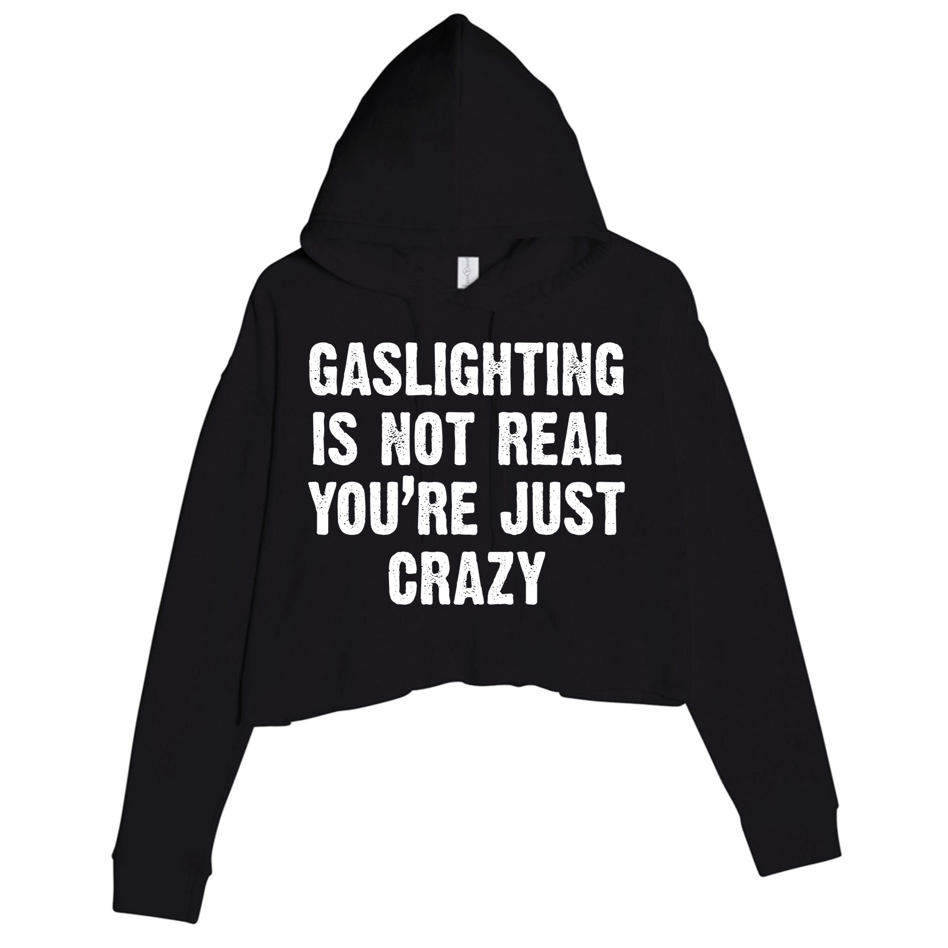 Gaslighting Is Not Real You're Just Crazy Crop Fleece Hoodie