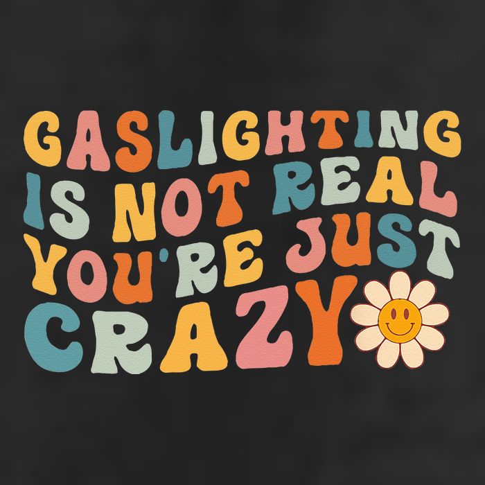 Gaslighting Is Not Real Youre Just Crazy Retro Groovy 7 Panel Mesh Trucker Snapback Hat