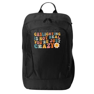 Gaslighting Is Not Real Youre Just Crazy Retro Groovy City Backpack