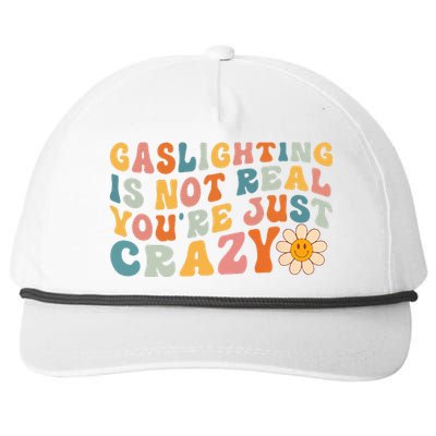 Gaslighting Is Not Real Youre Just Crazy Retro Groovy Snapback Five-Panel Rope Hat