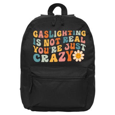 Gaslighting Is Not Real Youre Just Crazy Retro Groovy 16 in Basic Backpack