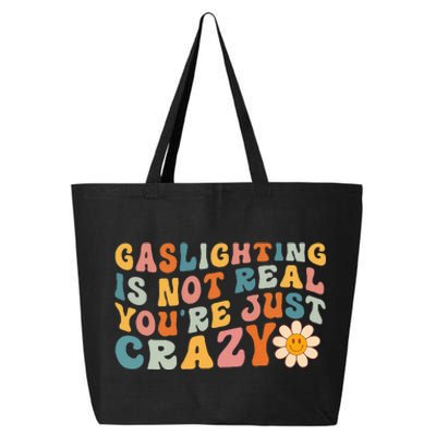 Gaslighting Is Not Real Youre Just Crazy Retro Groovy 25L Jumbo Tote