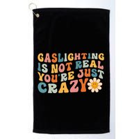 Gaslighting Is Not Real Youre Just Crazy Retro Groovy Golf Towel