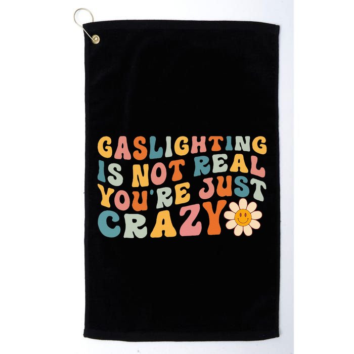 Gaslighting Is Not Real Youre Just Crazy Retro Groovy Golf Towel