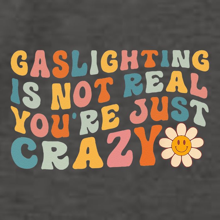 Gaslighting Is Not Real Youre Just Crazy Retro Groovy Vector Backpack