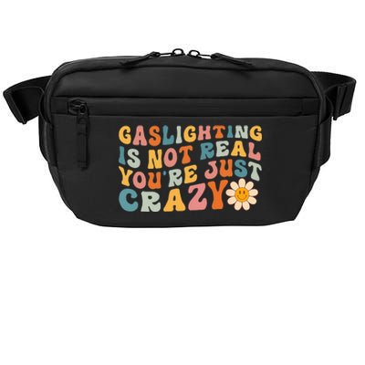 Gaslighting Is Not Real Youre Just Crazy Retro Groovy Crossbody Pack