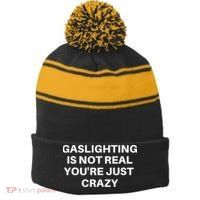 Gaslighting Is Not Real Youre Just Crazy Quote Gaslighting Stripe Pom Pom Beanie