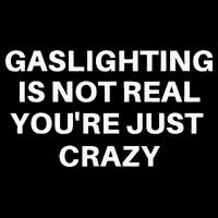 Gaslighting Is Not Real Youre Just Crazy Quote Gaslighting Impact Tech Backpack