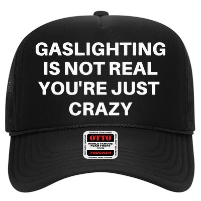 Gaslighting Is Not Real Youre Just Crazy Quote Gaslighting Trucker Hat