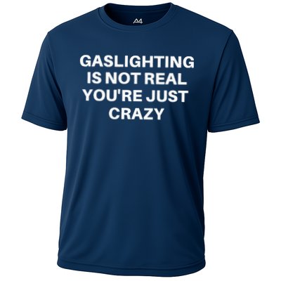 Gaslighting Is Not Real Youre Just Crazy Quote Gaslighting Performance Shirt