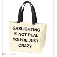 Gaslighting Is Not Real Zip Tote Bag