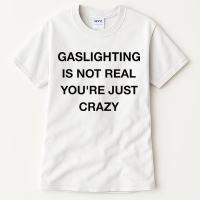 Gaslighting Is Not Real Tall T-Shirt