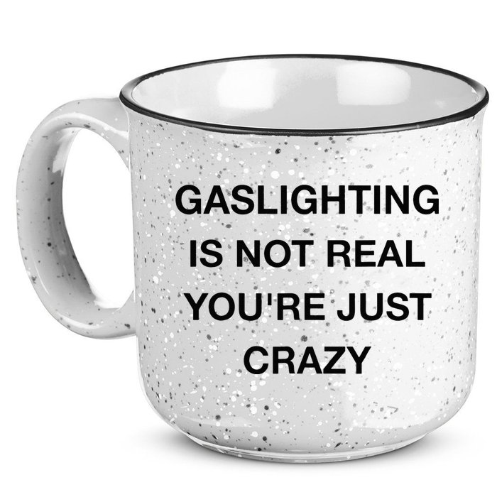 Gaslighting Is Not Real 15oz Campfire Ceramic Mug