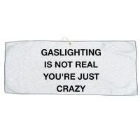 Gaslighting Is Not Real Large Microfiber Waffle Golf Towel