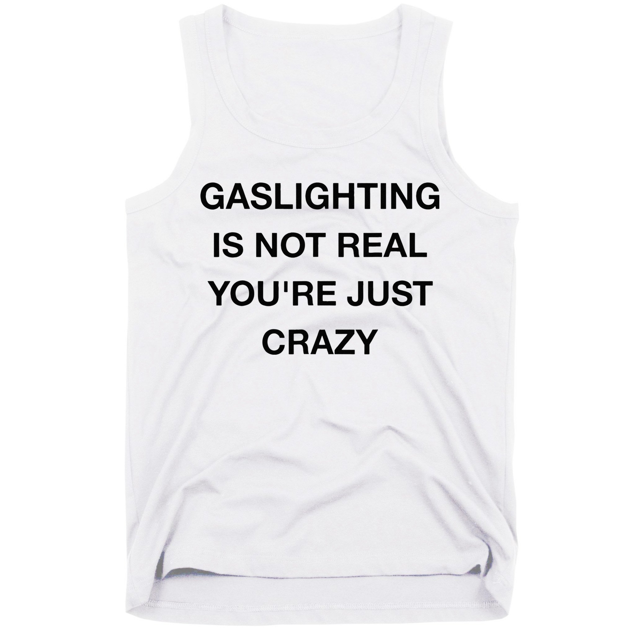 Gaslighting Is Not Real Tank Top