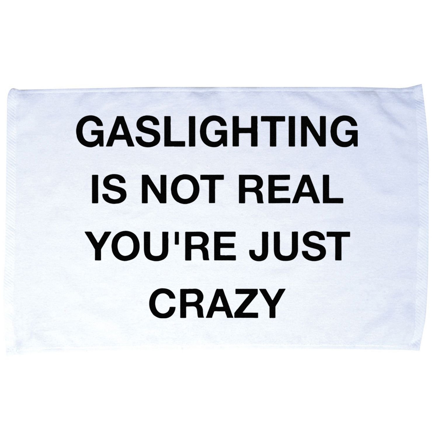 Gaslighting Is Not Real Microfiber Hand Towel