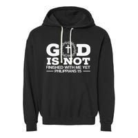 God Is Not Finished With Me Yet Christian Religious Garment-Dyed Fleece Hoodie
