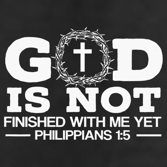 God Is Not Finished With Me Yet Christian Religious Garment-Dyed Fleece Hoodie