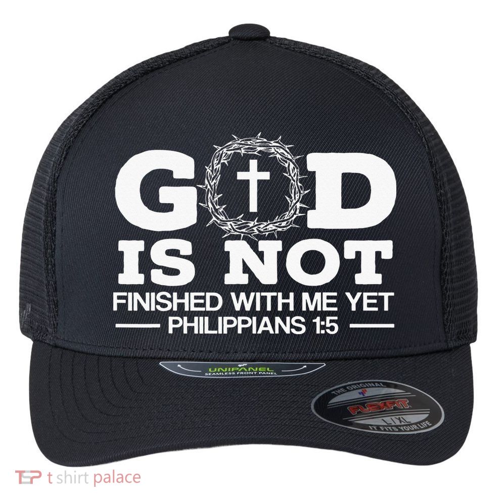 God Is Not Finished With Me Yet Christian Religious Flexfit Unipanel Trucker Cap