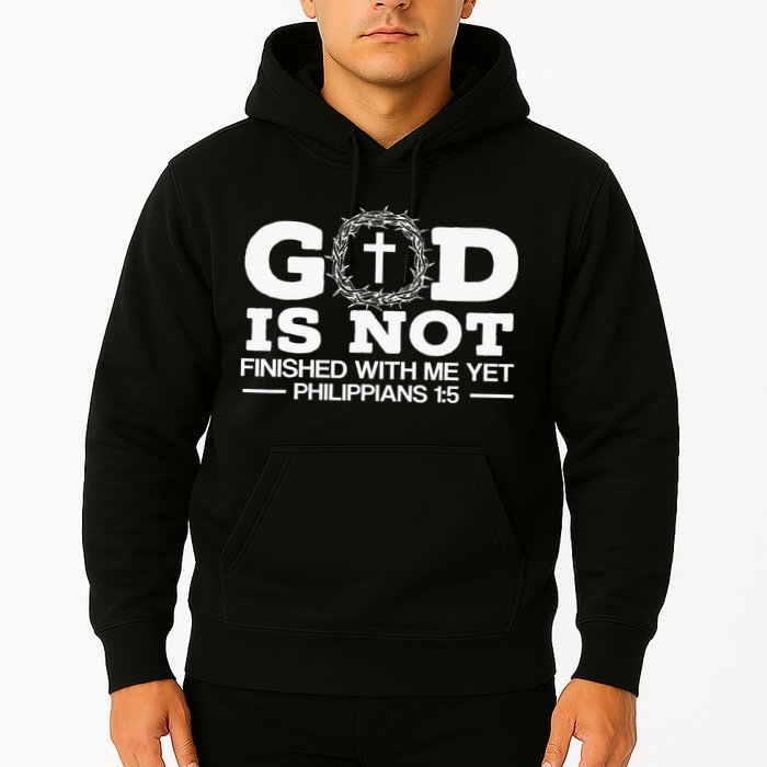 God Is Not Finished With Me Yet Christian Religious Hoodie