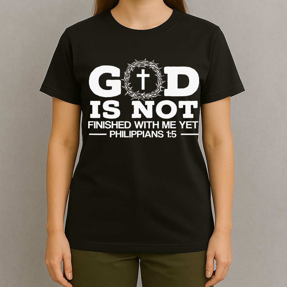 God Is Not Finished With Me Yet Christian Religious T-Shirt