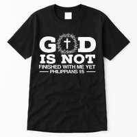 God Is Not Finished With Me Yet Christian Religious Tall T-Shirt