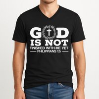 God Is Not Finished With Me Yet Christian Religious V-Neck T-Shirt