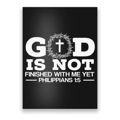 God Is Not Finished With Me Yet Christian Religious Poster