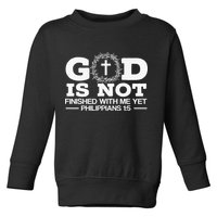 God Is Not Finished With Me Yet Christian Religious Toddler Sweatshirt