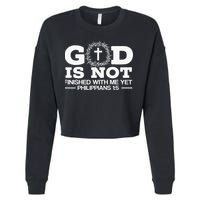 God Is Not Finished With Me Yet Christian Religious Cropped Pullover Crew