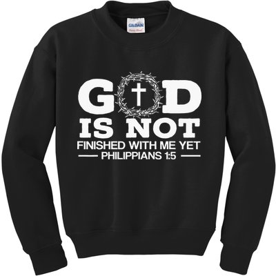 God Is Not Finished With Me Yet Christian Religious Kids Sweatshirt