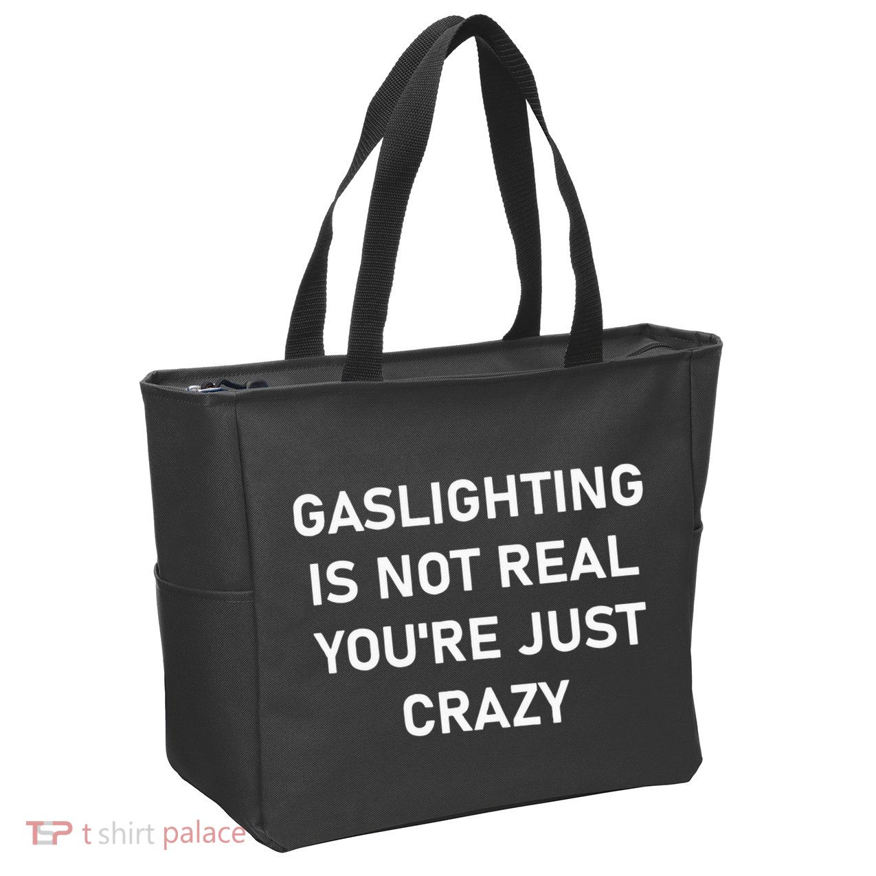 Gaslighting Is Not Real YouRe Just Crazy Zip Tote Bag