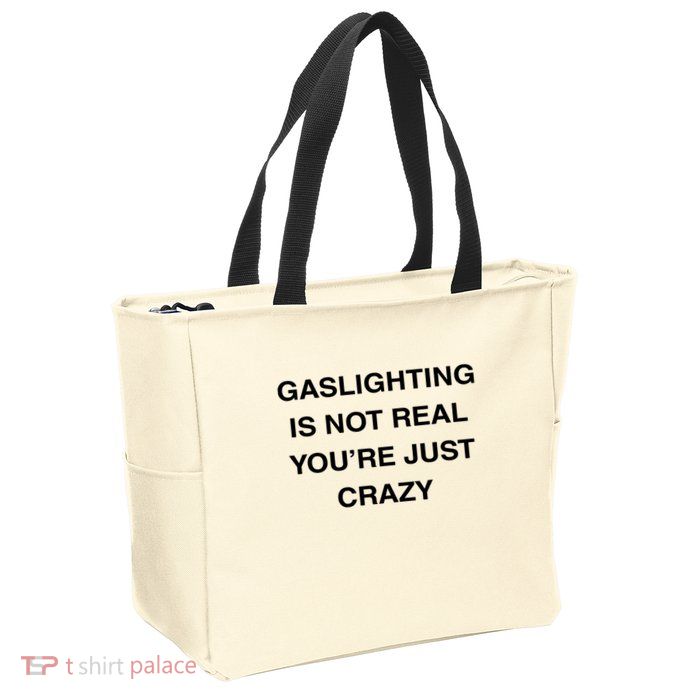 Gaslighting Is Not Real Zip Tote Bag