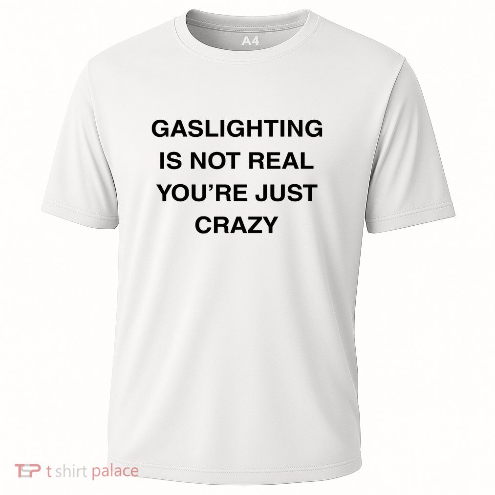Gaslighting Is Not Real Performance Shirt