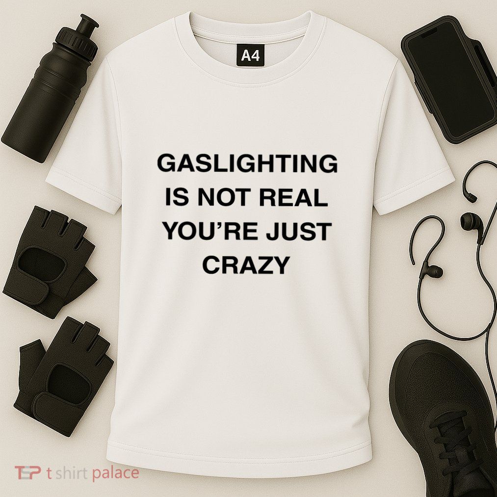 Gaslighting Is Not Real Performance Shirt