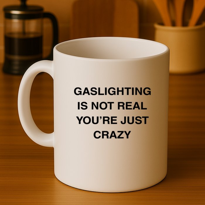 Gaslighting Is Not Real Mug